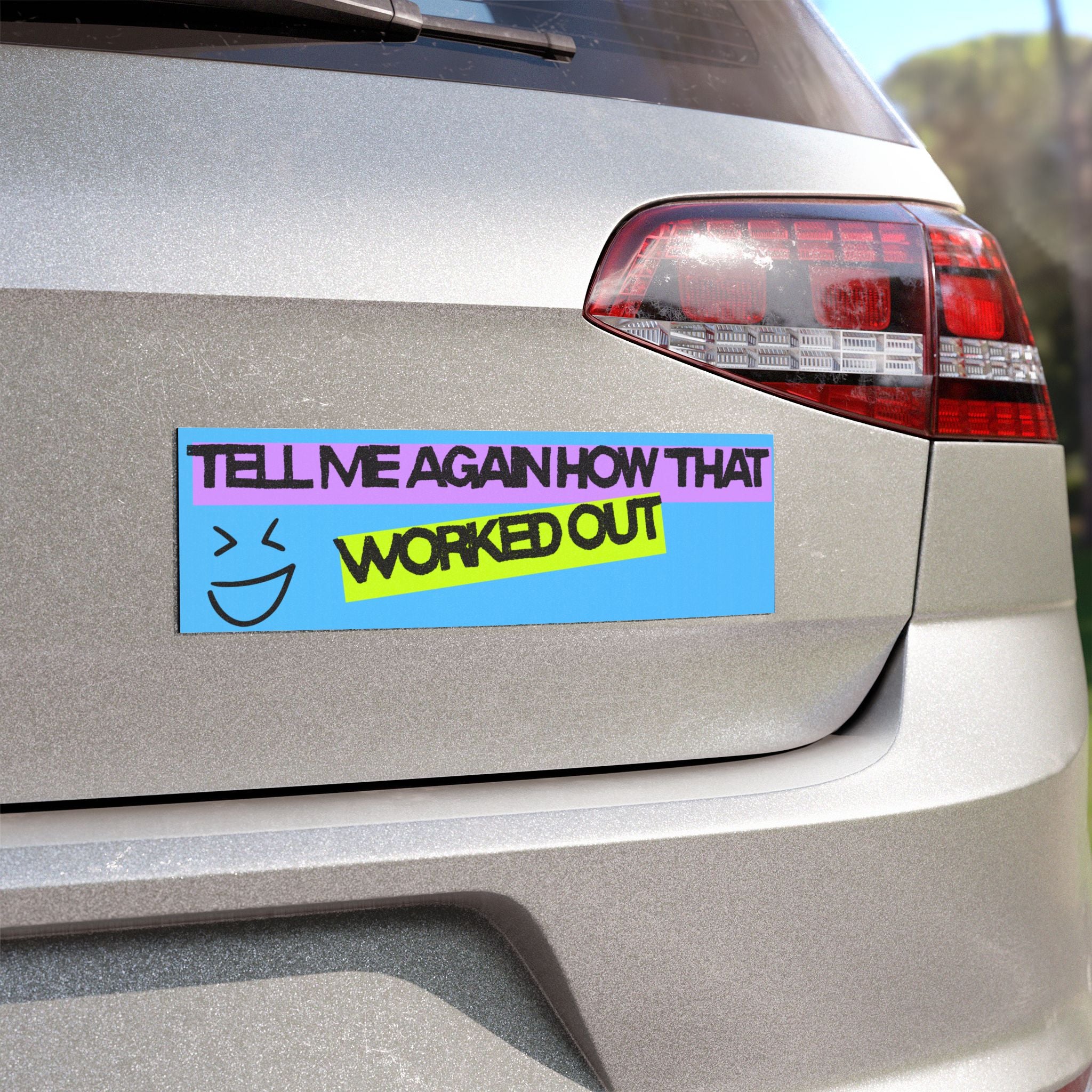 Car Magnet — "Tell Me Again How That Worked Out" Retro Smile Graphic