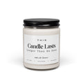 This Candle Lasts Longer Than He Does — Soy Candle