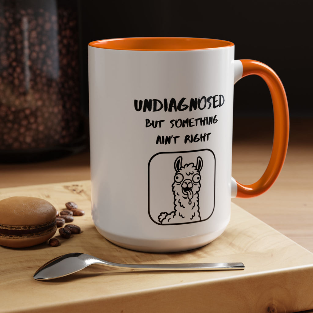 Undiagnosed But Something Ain't Right Mug