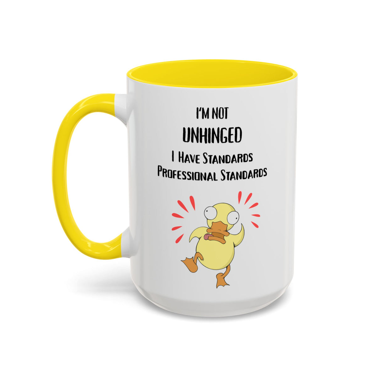 Coffee Mug — “I’m Not Unhinged, I Have Professional Standards” Duck Accent Mug