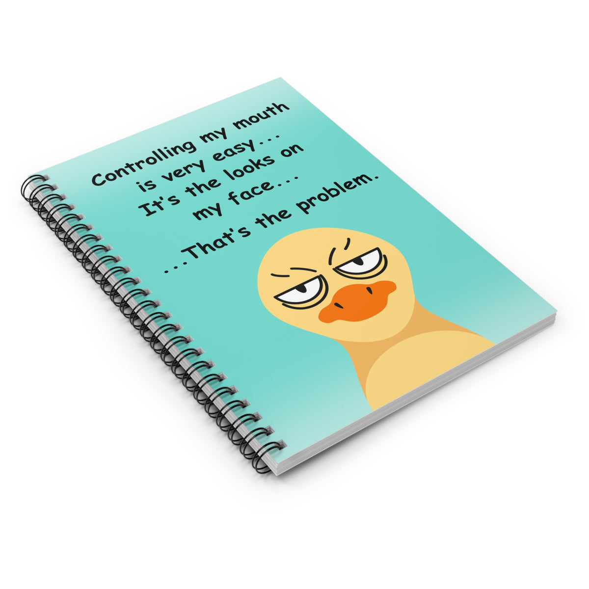 Funny Duck Notebook — "Controlling My Mouth" Spiral Ruled Journal