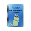 Spiral Notebook — "Not Accepting Criticisms from Those Who Need Exorcisms" Funny Cat Journal