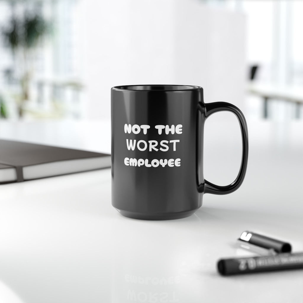 Not The Worst Employee Mug — Funny Coffee Cup