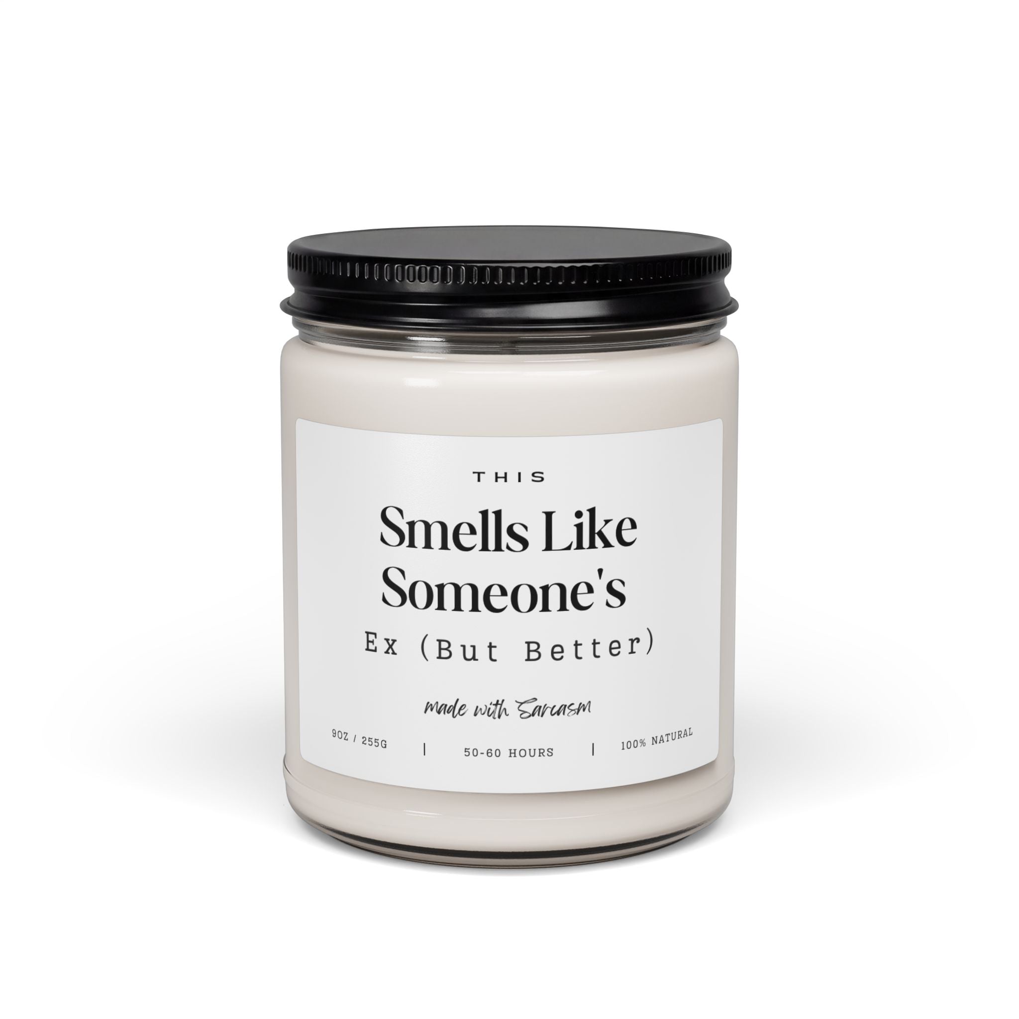 Smells Like Someone's Ex (But Better) — Soy Candle