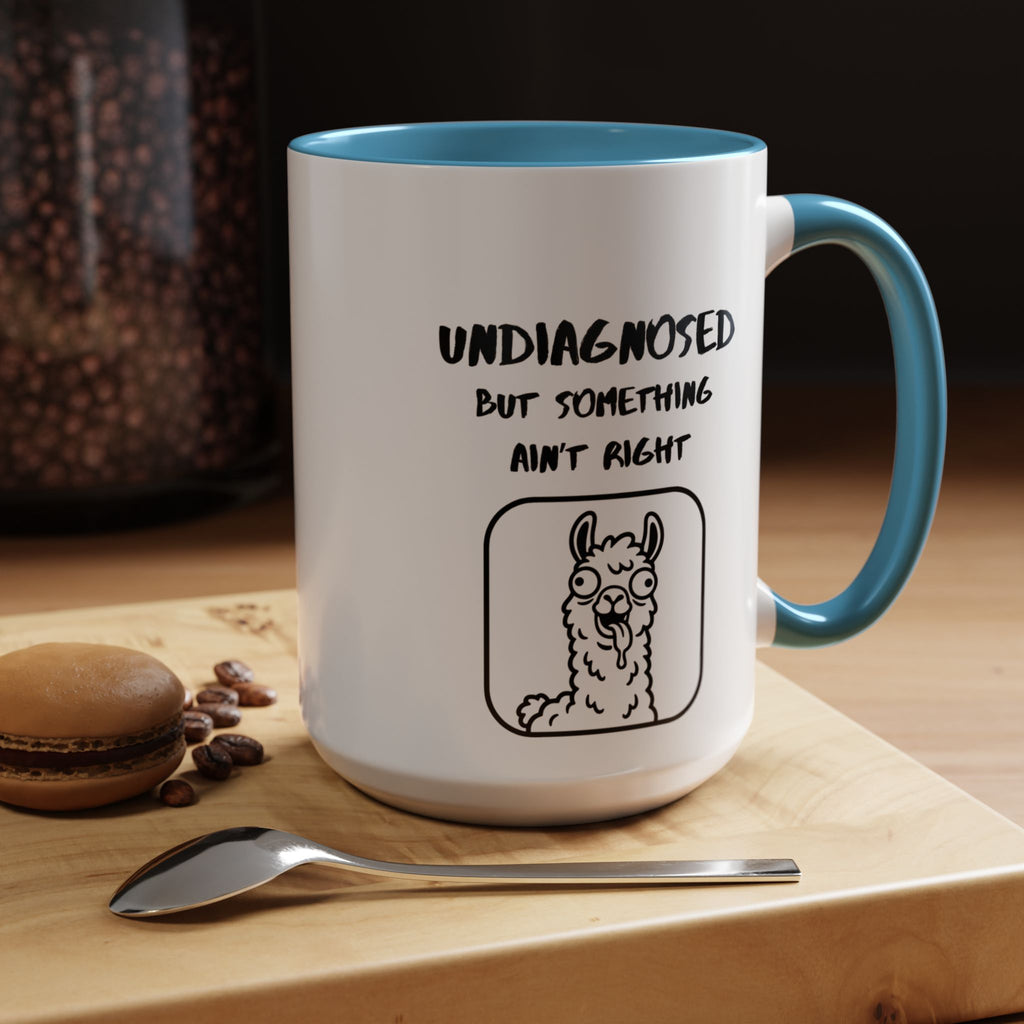 Undiagnosed But Something Ain't Right Mug