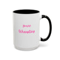 You're Exhausting Accent Coffee Mug — Funny Pink Script Ceramic Mug (11/15oz)