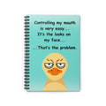 Funny Duck Notebook — "Controlling My Mouth" Spiral Ruled Journal