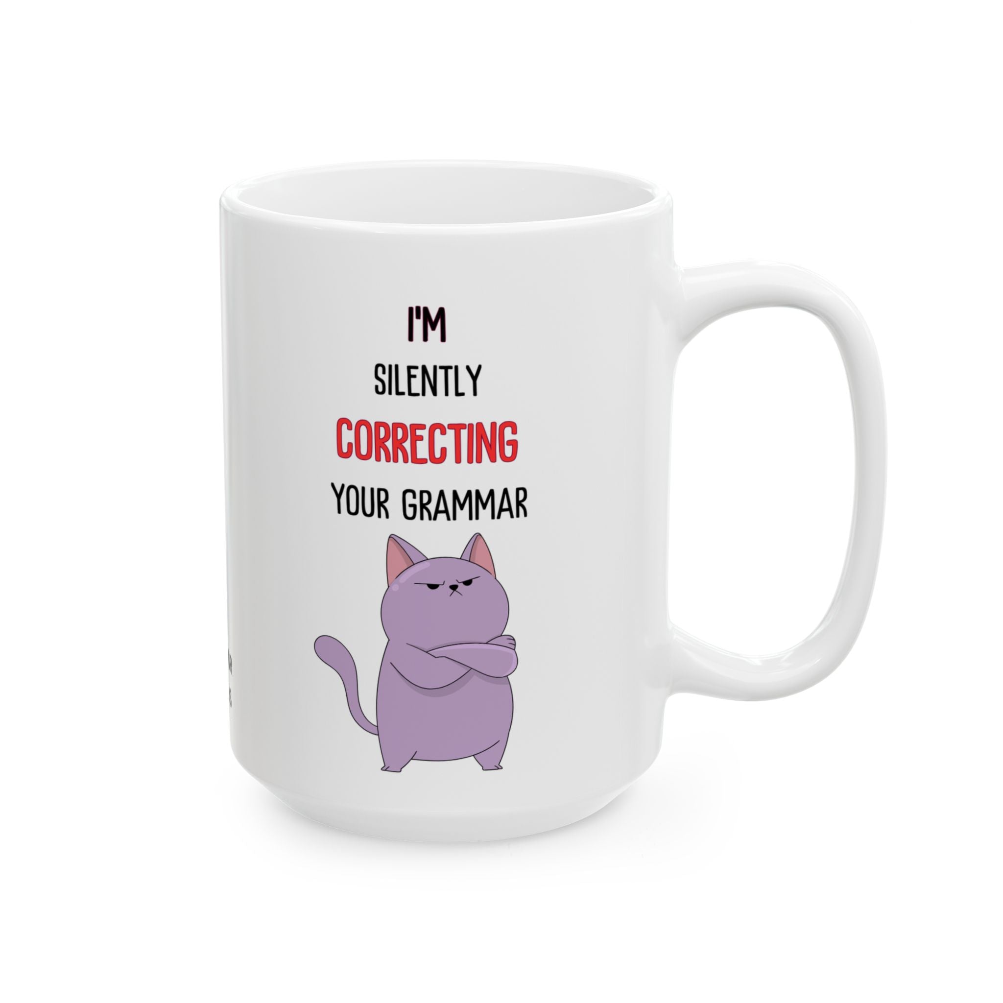 I'm Silently Correcting Your Grammar — Mug