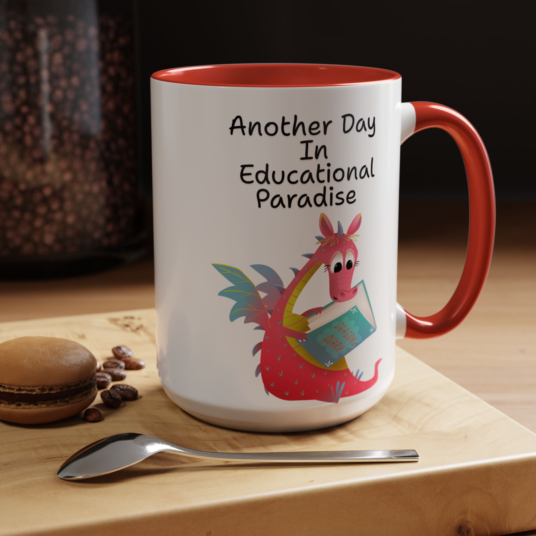 Another Day in Educational Paradise Mug — Cute Dragon Teacher Coffee Mug (15oz)