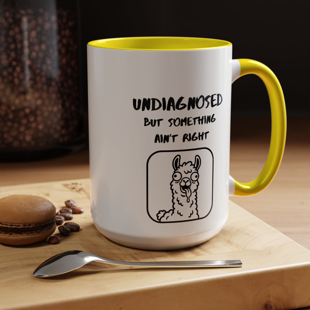 Undiagnosed But Something Ain't Right Mug