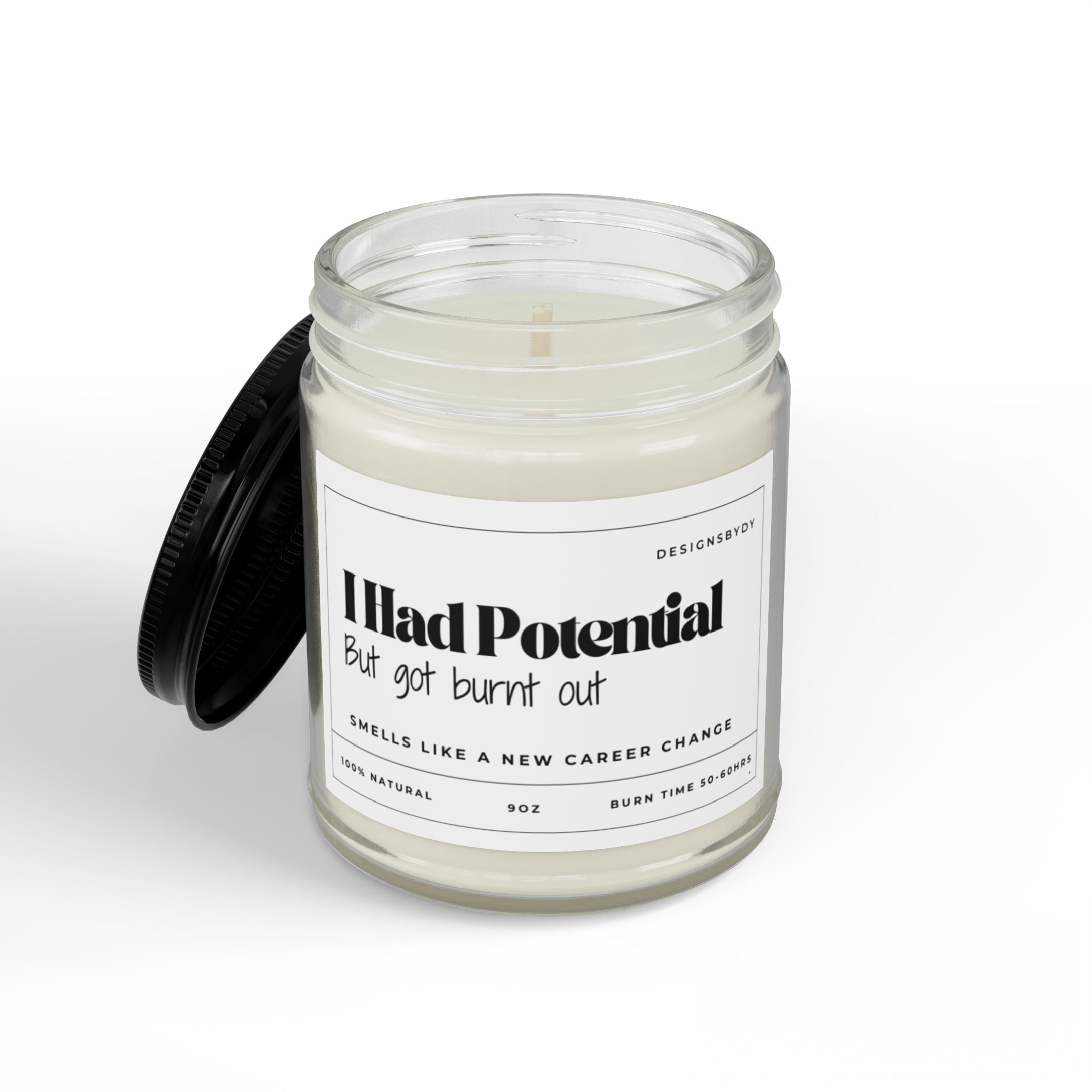 I Had Potential But Got Burnt Out Soy Candle — Relaxing Career Reset Scent