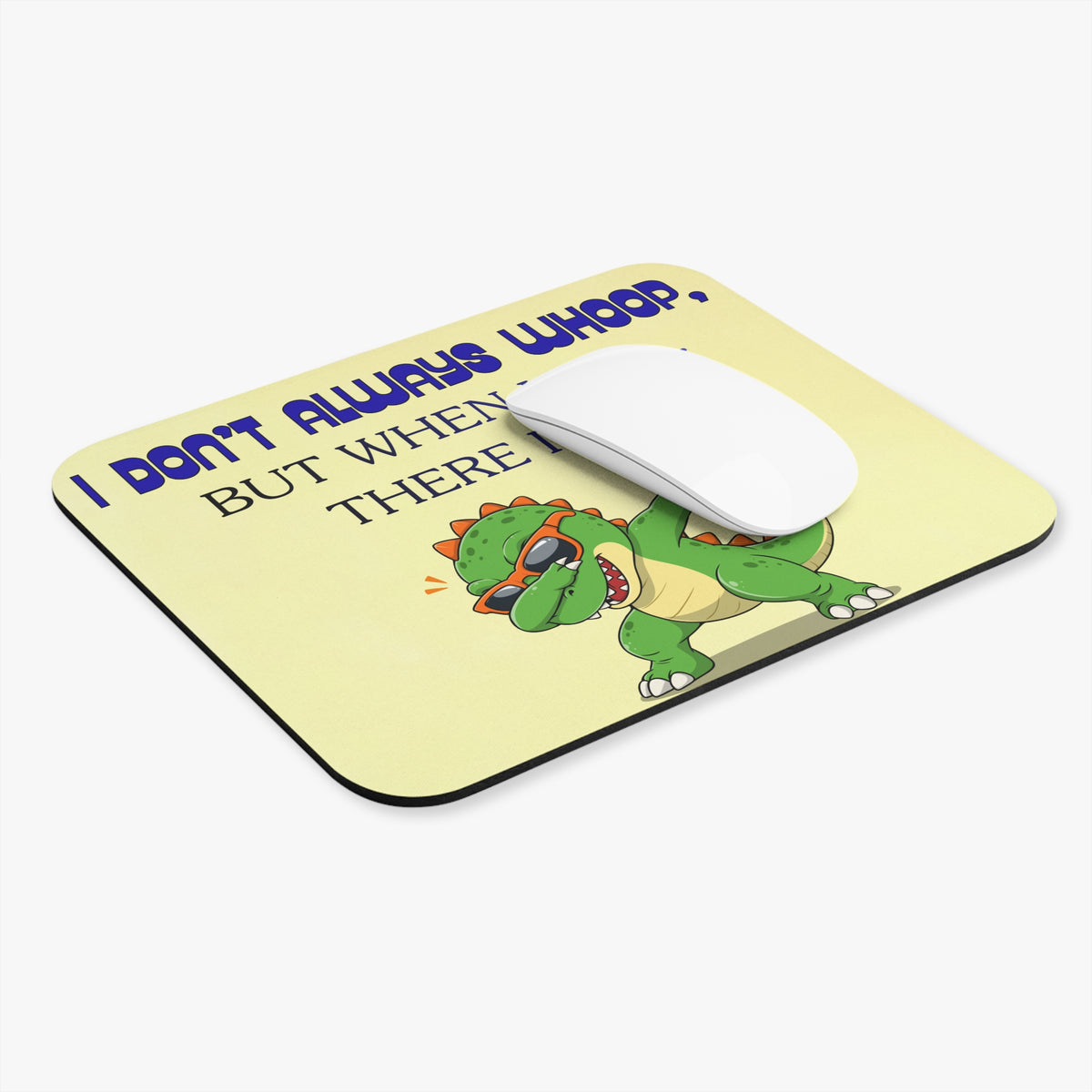 Dabbing Dinosaur Mouse Pad — "I Don't Always Whoop, But When I Do..."