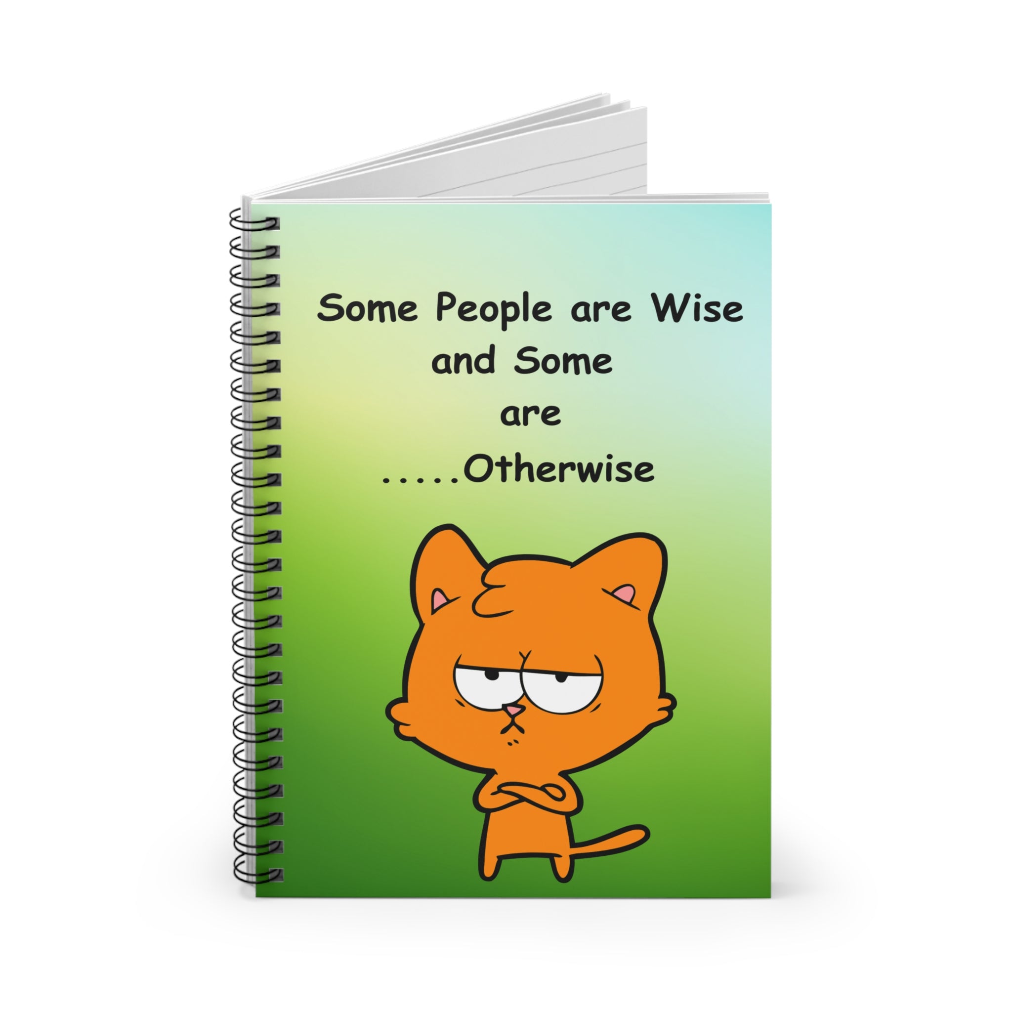 Funny Cat Spiral Notebook — "Some People are Wise and Some are ...Otherwise" Ruled Journal