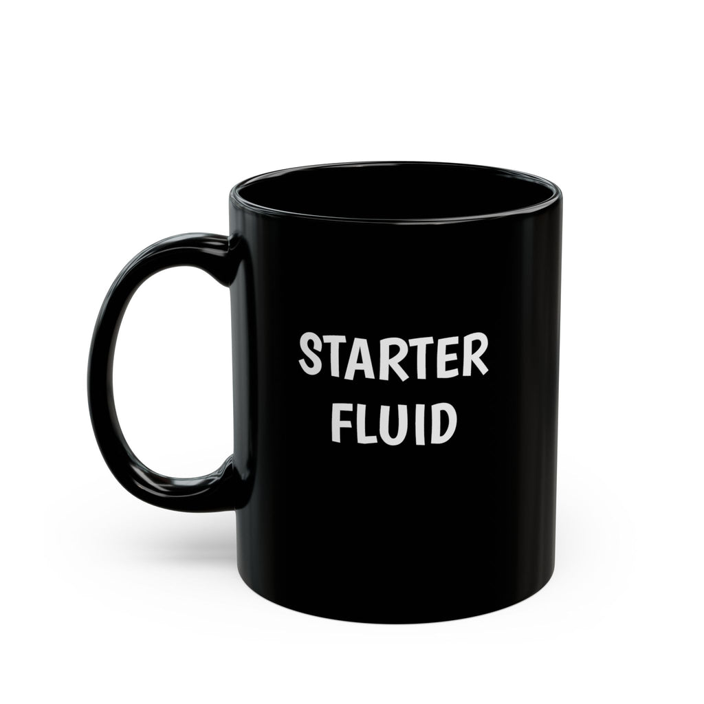 Starter Fluid Black Coffee Mug