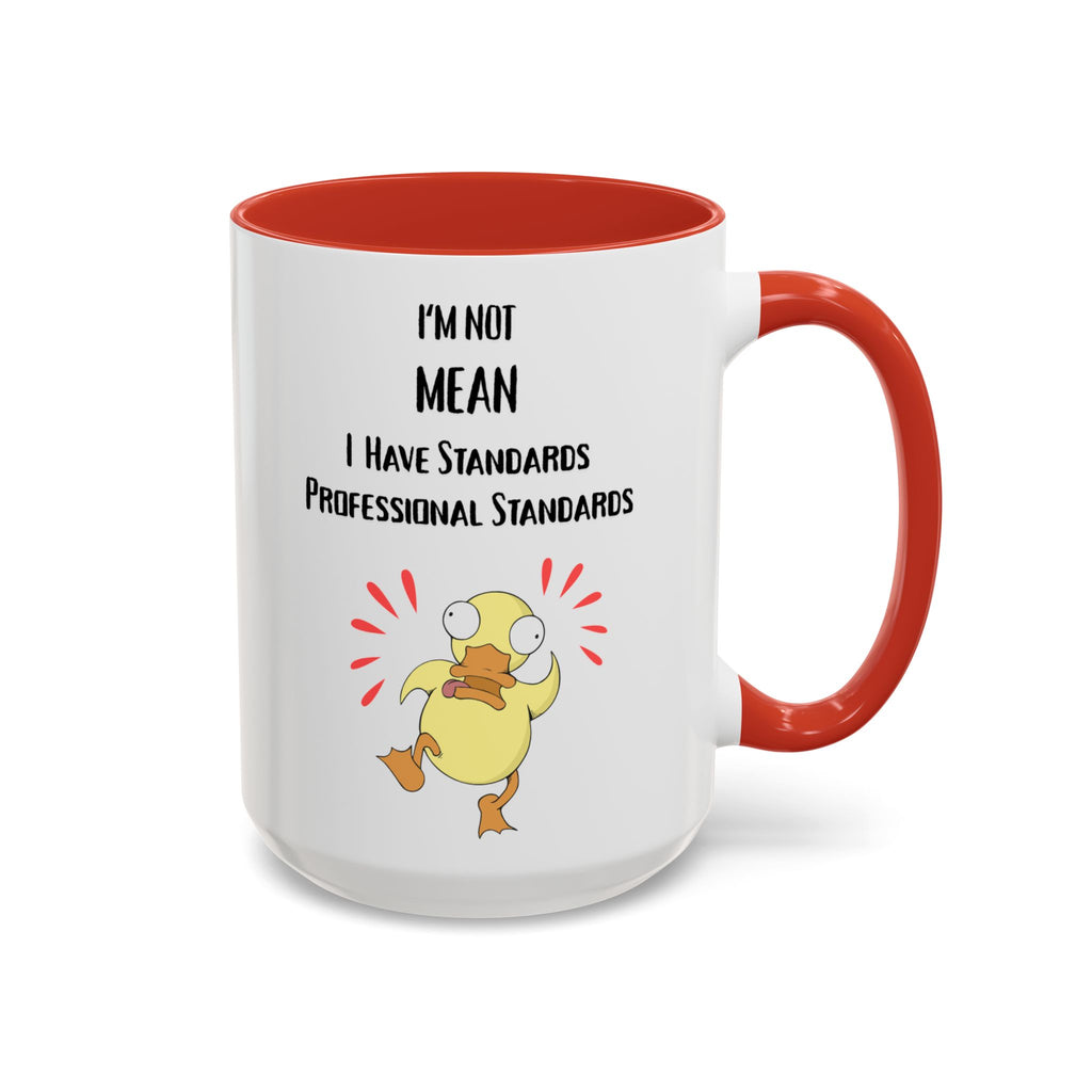 I'm Not Mean, I Have Standards – Cute Duck Ceramic Mug (15oz)
