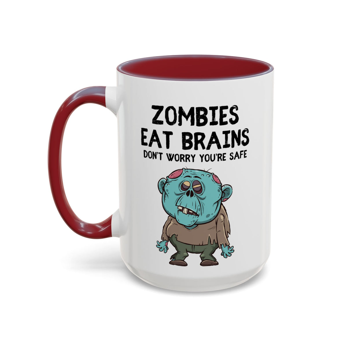 "Zombies Eat Brains, Don't Worry You're Safe" Funny Halloween Mug (15oz)
