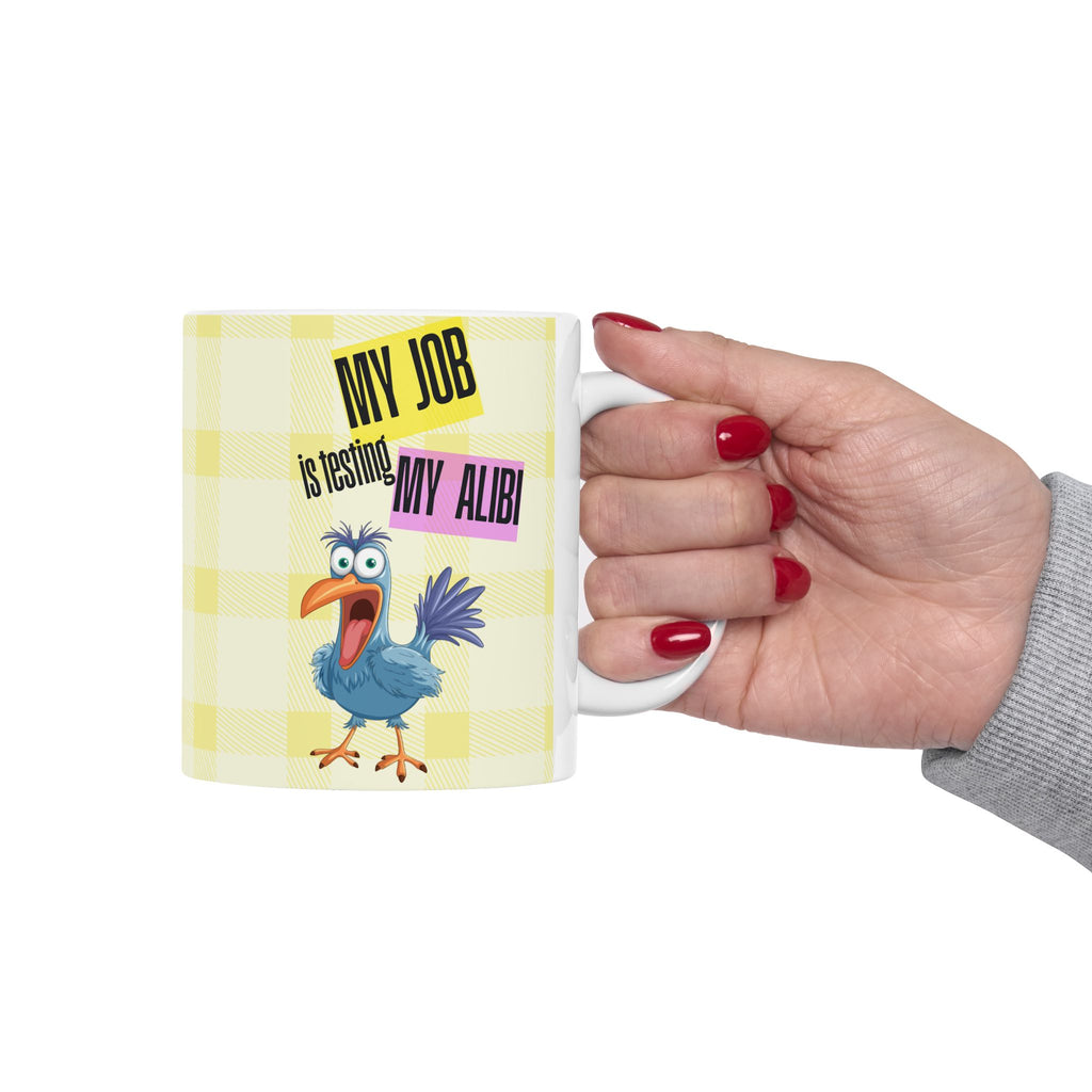 My Job is Becoming My Alibi — Mug