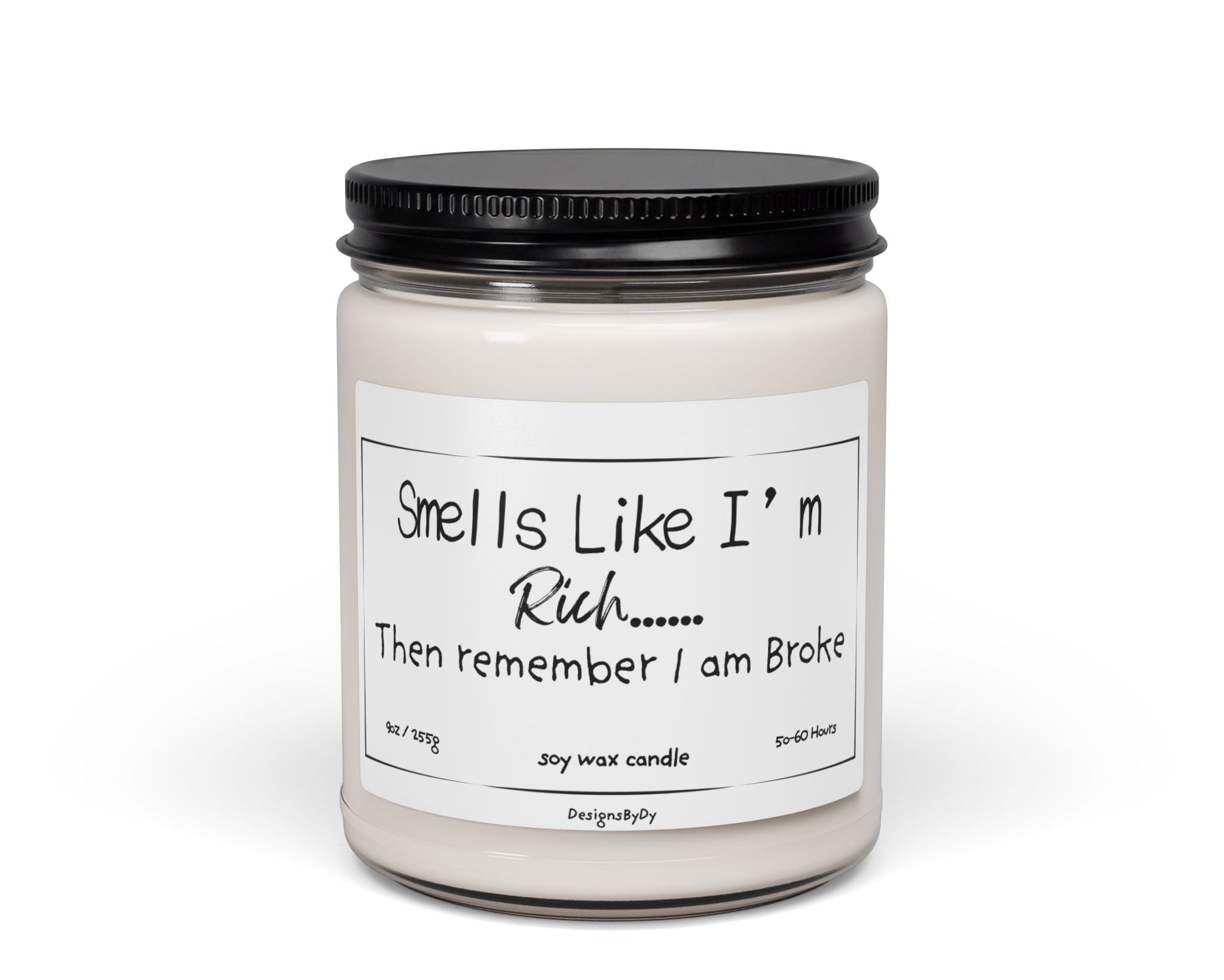 Smells Like I'm Rich (Then I Remember I'm Broke) — Soy Candle