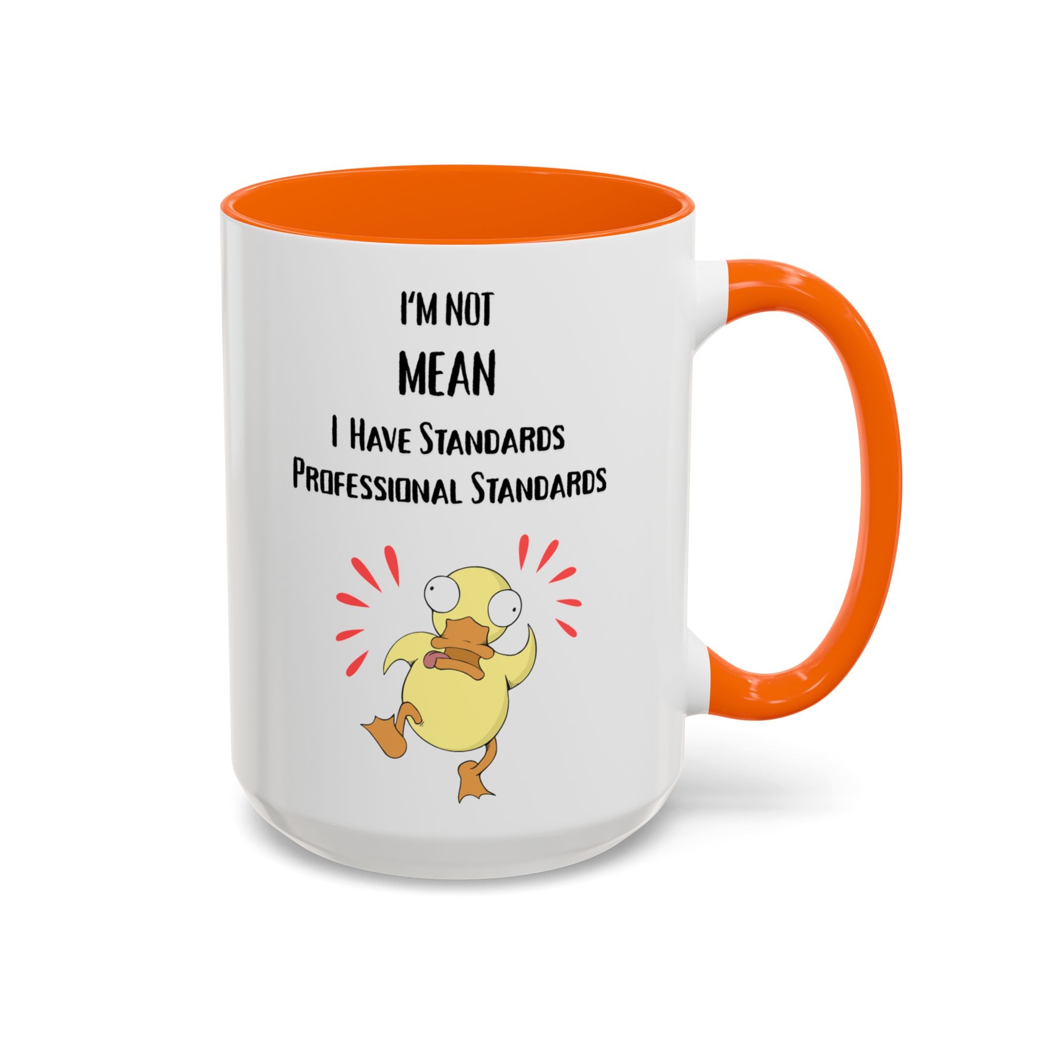 I'm Not Mean, I Have Standards – Cute Duck Ceramic Mug (15oz)